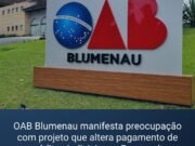 OAB Blumenau manifesta preocupação com projeto que altera pagamento de créditos judiciais em Pomerode