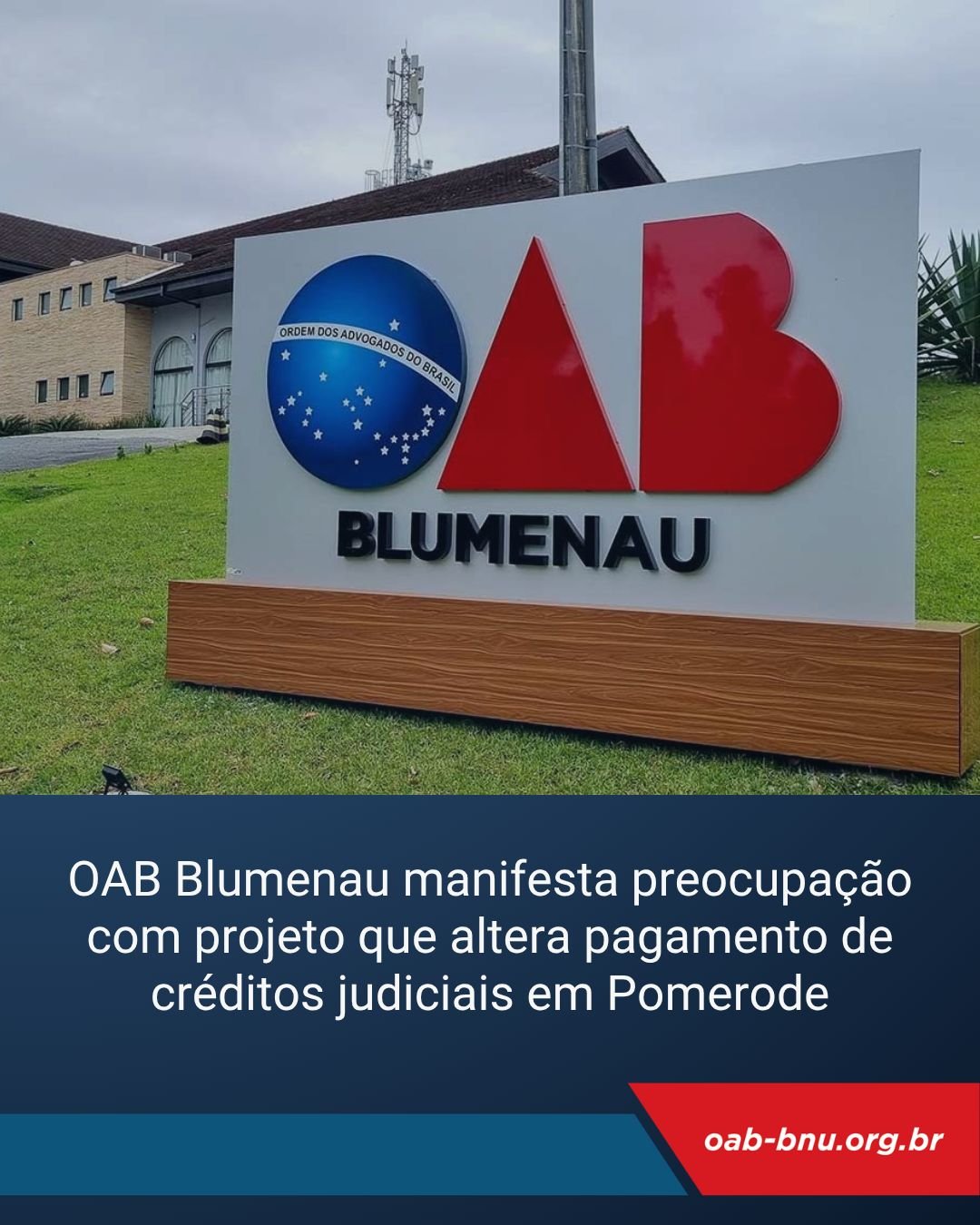 OAB Blumenau manifesta preocupação com projeto que altera pagamento de créditos judiciais em Pomerode